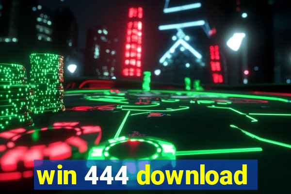 win 444 download